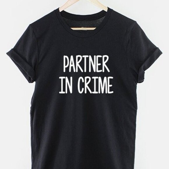 Tops - Partner In Crime T-Shirt - Matching Partner In Crime Shirts